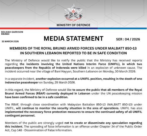 MEDIA STATEMENT: 31 MARCH 2026 – MEMBERS OF THE ROYAL BRUNEI ARMED FORCES UNDER MALBATT 850-13 IN SOUTHERN LEBANON REPORTED TO BE IN SAFE CONDITION