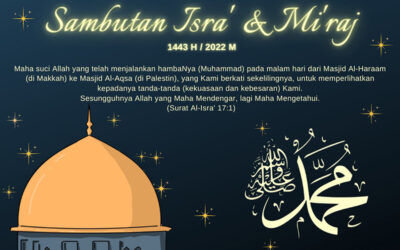 SELAMAT MENYAMBUT HARI ISRA’ DAN MI’RAJ 1443H/2022M