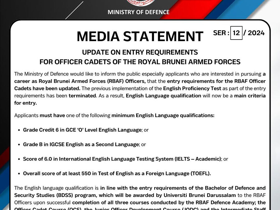 MEDIA STATEMENT  UPDATE ON ENTRY REQUIREMENTS  FOR OFFICER CADETS OF THE ROYAL BRUNEI ARMED FORCES